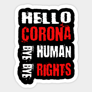 Hello Corona bye bye human rights Sticker